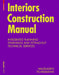 Interiors Construction Manual: Integrated Planning, Finishings and Fitting-Out, Technical Services by Gerhard Hausladen, Karsten Tichelmann