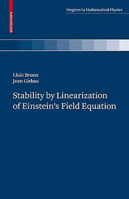 Stability by Linearization of Einstein's Field Equation by Lluís Bruna