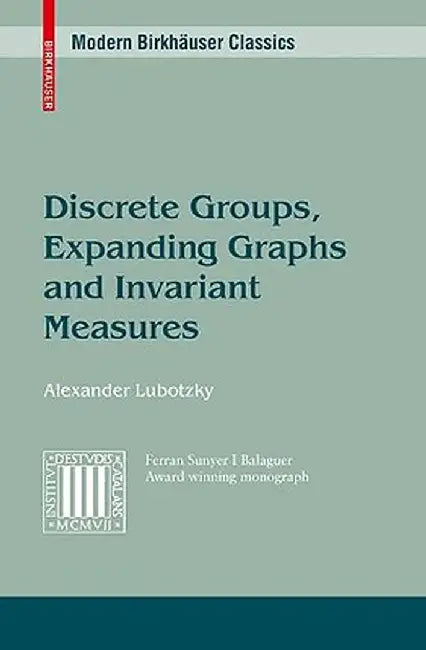 Discrete Groups, Expanding Graphs and Invariant Measures by Jonathan D. Rogawski