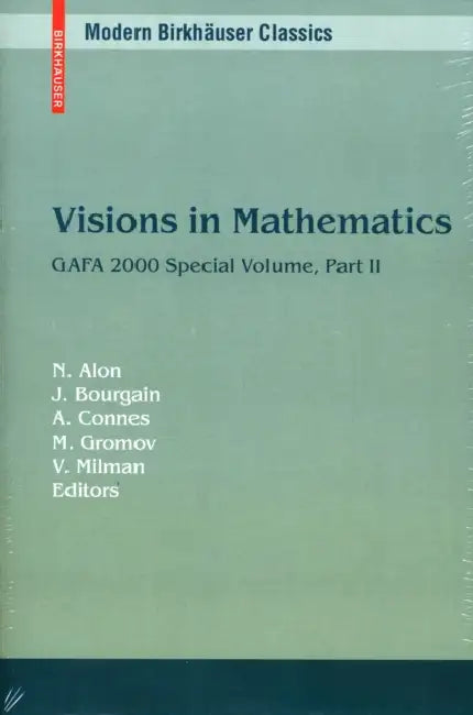 Visions in Mathematics: GAFA 2000 Special Volume, Part II by Noga Alon, Jean Bourgain, Alain Connes