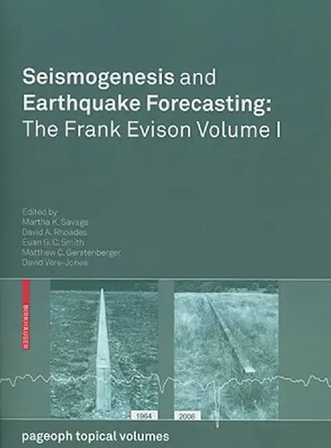 Seismogenesis and Earthquake Forecasting: The Frank Evison Volume I by Martha Savage