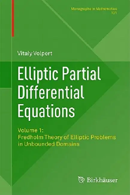Elliptic Partial Differential Equations: Volume 1: Fredholm Theory of Elliptic Problems in Unbounded Domains by Vitaly Volpert