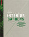 Interior Gardens: Designing and Constructing Green Spaces in Private and Public Buildings by Haike Falkenberg
