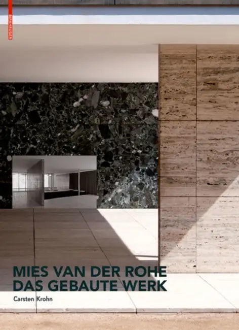 Mies Van Der Rohe. Das Gebaute Werk by Carsten Krohn