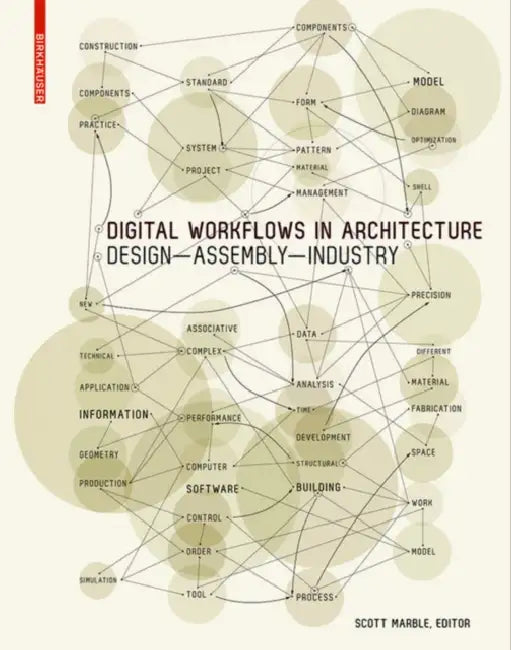 Digital Workflows in Architecture: Design-Assembly-Industry by Scott Marble