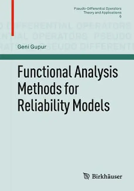 Functional Analysis Methods for Reliability Models by Geni Gupur