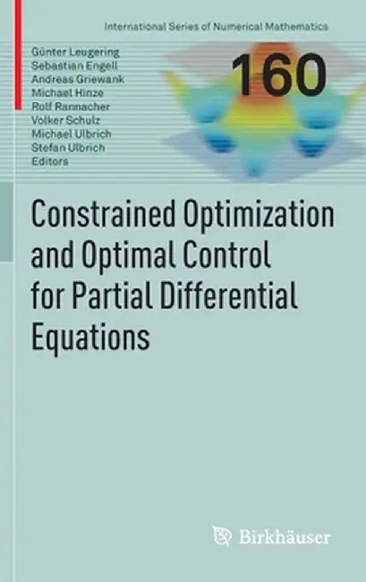 Constrained Optimization and Optimal Control for Partial Differential Equations by Günter Leugering