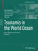 Tsunamis in the World Ocean: Past, Present and Future Volume I by Kenji Satake