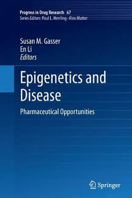 Epigenetics and Disease: Pharmaceutical Opportunities by Susan M. Gasser