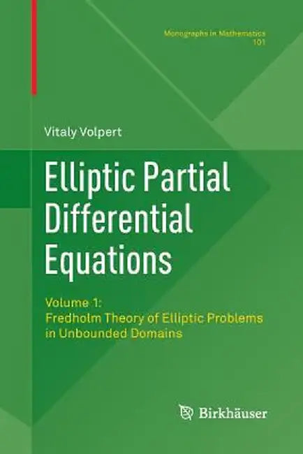 Elliptic Partial Differential Equations: Volume 1: Fredholm Theory of Elliptic Problems in Unbounded Domains by Vitaly Volpert