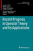Recent Progress in Operator Theory and Its Applications by Joseph A. Ball