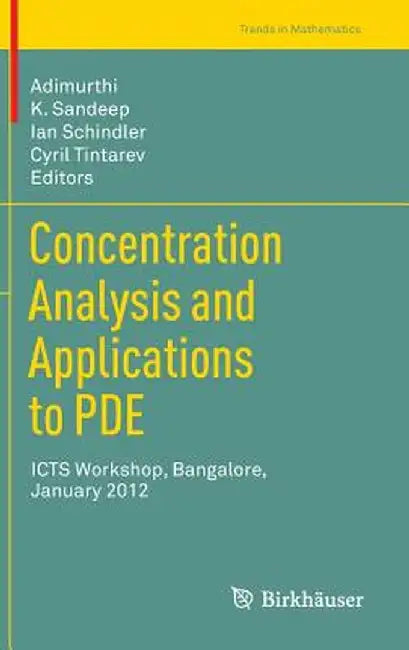 Concentration Analysis and Applications to Pde: Icts Workshop, Bangalore, January 2012 by Adimurthi