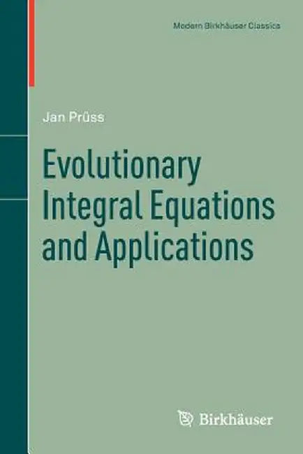 Evolutionary Integral Equations and Applications by Jan Prüss