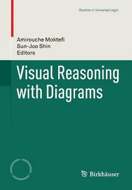 Visual Reasoning with Diagrams by Amirouche Moktefi