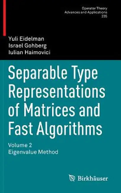 Separable Type Representations of Matrices and Fast Algorithms: Volume 2 Eigenvalue Method by Yuli Eidelman