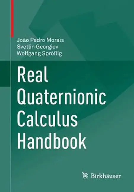 Real Quaternionic Calculus Handbook by João Pedro Morais