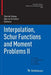 Interpolation, Schur Functions and Moment Problems II by Daniel Alpay