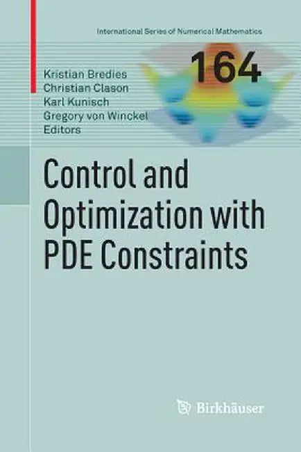 Control and Optimization with Pde Constraints by Kristian Bredies