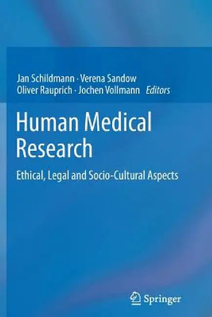 Human Medical Research: Ethical, Legal and Socio-Cultural Aspects by Jan Schildmann