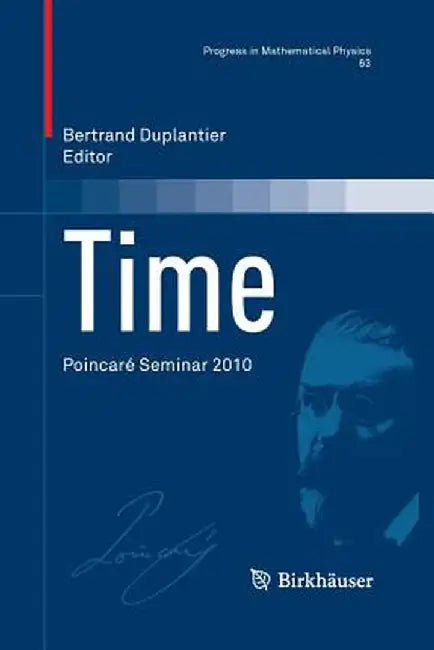 Time: Poincaré Seminar 2010 by Bertrand Duplantier
