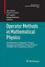Operator Methods in Mathematical Physics: Conference on Operator Theory, Analysis and Mathematical Physics (Otamp) 2010, Bedlewo, Poland by Jan Janas