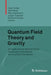 Quantum Field Theory and Gravity: Conceptual and Mathematical Advances in the Search for a Unified Framework by Felix Finster