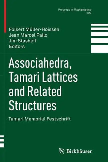 Associahedra, Tamari Lattices and Related Structures: Tamari Memorial Festschrift by Folkert Müller-Hoissen