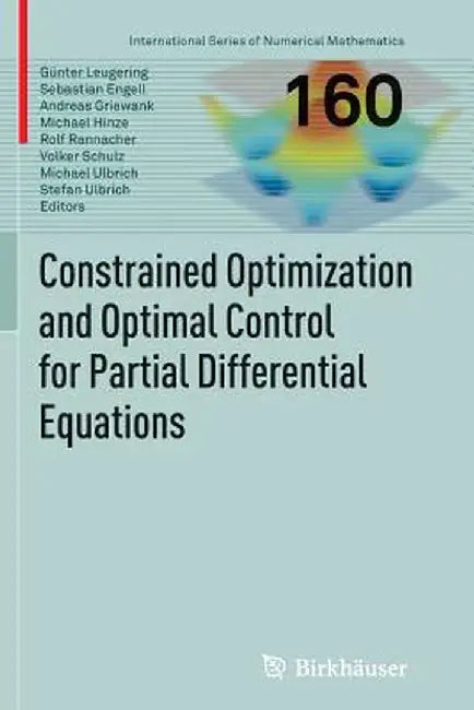 Constrained Optimization and Optimal Control for Partial Differential Equations by Günter Leugering