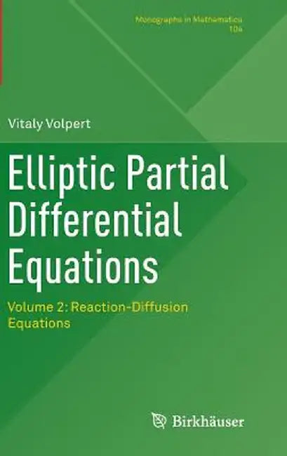 Elliptic Partial Differential Equations: Volume 2: Reaction-Diffusion Equations by Vitaly Volpert