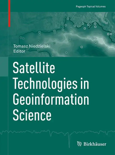 Satellite Technologies in Geoinformation Science by Tomasz Niedzielski