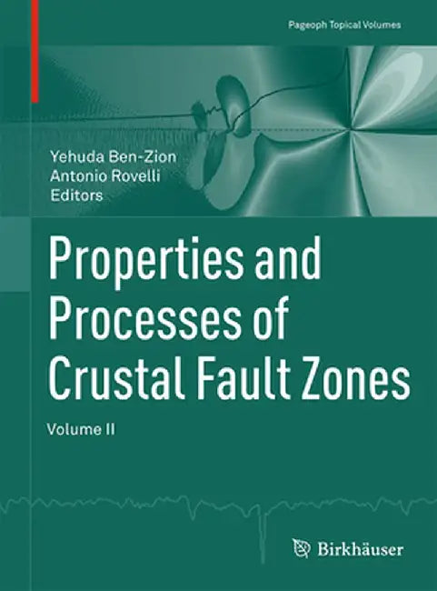Properties and Processes of Crustal Fault Zones, Volume II by Yehuda Ben-Zion