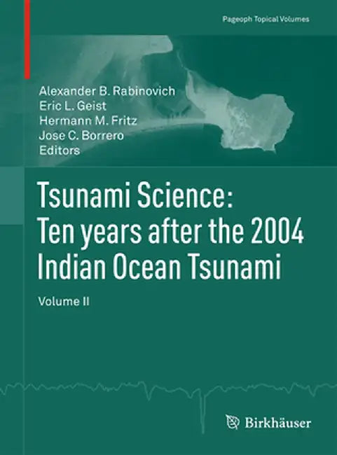 Tsunami Science: Ten Years After the 2004 Indian Ocean Tsunami, Volume I by Alexander Rabinovich