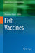 Fish Vaccines by Alexandra Adams