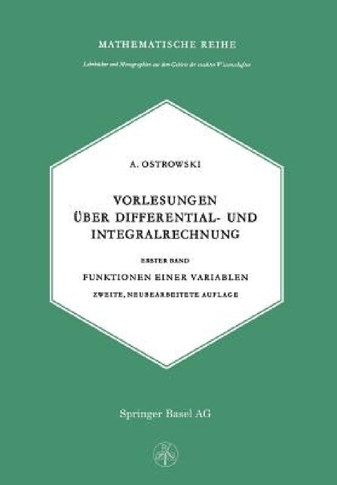Vorlesungen Über Differential- Und Integralrechnung by A. Ostrowski