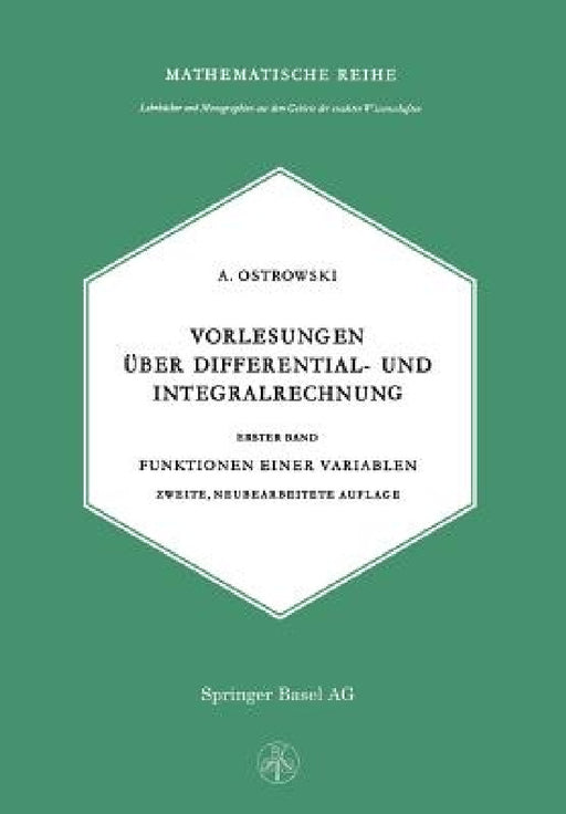 Vorlesungen Über Differential- Und Integralrechnung by A. Ostrowski
