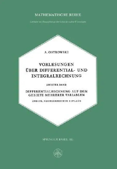 Vorlesungen Über Differential- Und Integralrechnung: Zweiter Band: Differentialrechnung Auf Dem Gebiete Mehrerer Variablen by Alexander M. Ostrowski