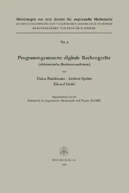 Programmgesteuerte Digitale Rechengeräte (Elektronische Rechenmaschinen) by Heinz Rutishauser, Ambros P. Speiser, Eduard Ludwig Stiefel