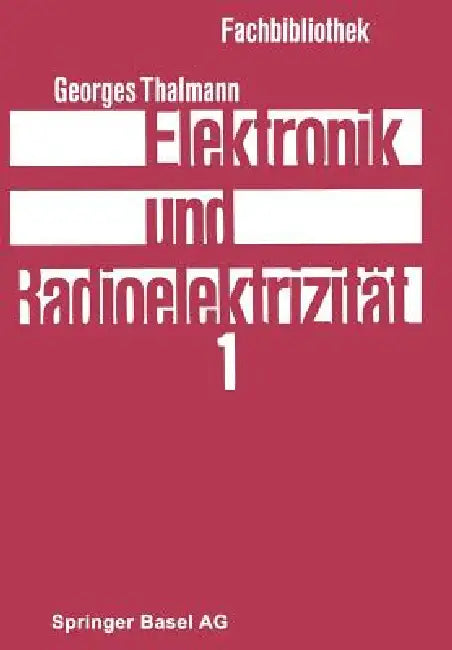 Elektronik Und Radioelektrizität by Georges Thalmann