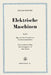 Elektrische Maschinen: Erster Band: Allgemeine Berechnungselemente, Die Gleichstrommaschinen by Rudolf Richter