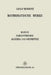 Mathematische Werke: Zweiter Band Zahlentheorie Algebra Und Geometrie by Adolf Hurwitz