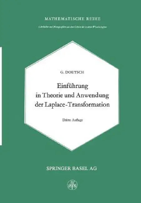 Einführung in Theorie Und Anwendung Der Laplace-Transformation: Ein Lehrbuch Für Studierende Der Mathematik, Physik Und Ingenieurwissenschaft by G. Doetsch