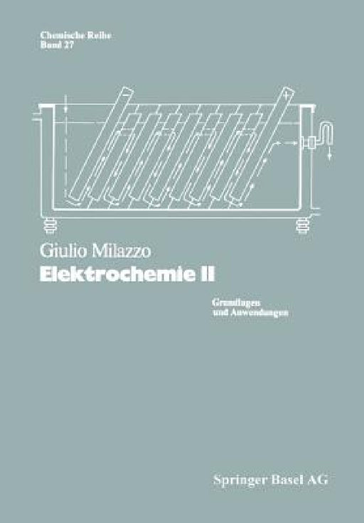 Elektrochemie: Grundlagen Und Anwendungen by G. Milazzo