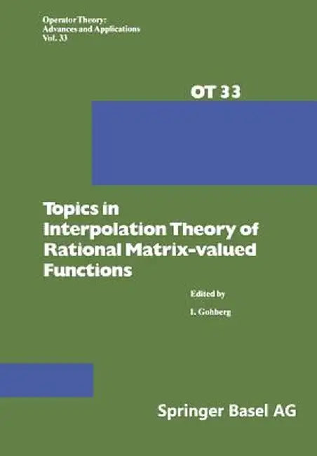 Topics in Interpolation Theory of Rational Matrix-Valued Functions by I. Gohberg