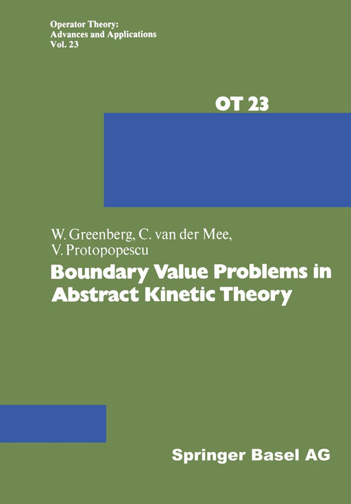 Boundary Value Problems in Abstract Kinetic Theory by W. Greenberg