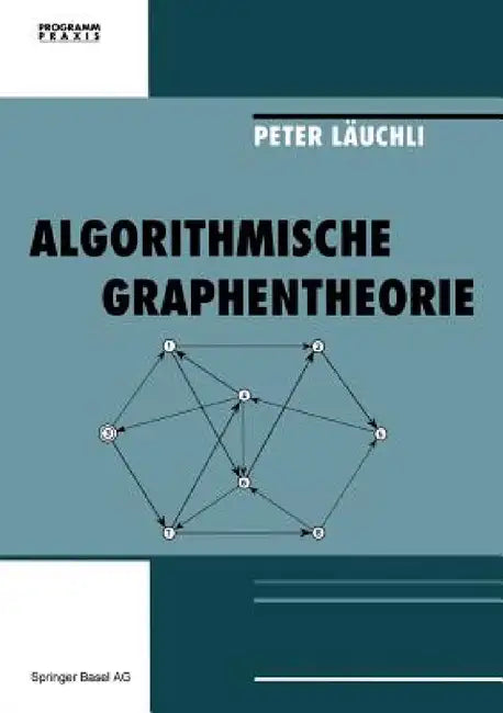 Algorithmische Graphentheorie by Läuchli