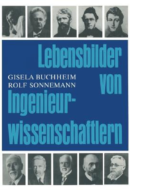 Lebensbilder Von Ingenieurwissenschaftlern: Eine Sammlung Von Biographien Aus Zwei Jahrhunderten by Buchheim, Sonnemann