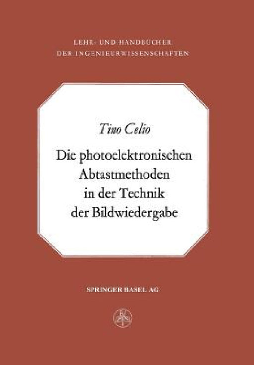 Die Photoelektronischen Abtastmethoden in Der Technik Der Bildwiedergabe by T. Celio