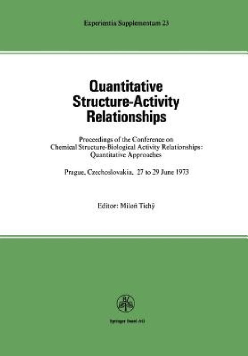 Quantitative Structure-Activity Relationships: Proceedings of the Conference on Chemical Structure--Biological Activity Relationships: Quantitative Ap by Tichy