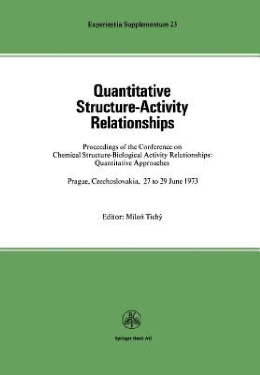 Quantitative Structure-Activity Relationships: Proceedings of the Conference on Chemical Structure--Biological Activity Relationships: Quantitative Ap by Tichy