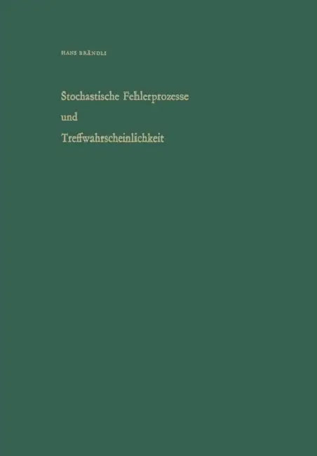 Stochastische Fehlerprozesse Und Treffwahrscheinlichkeit: Ein Methodischer Überblick by Brändli